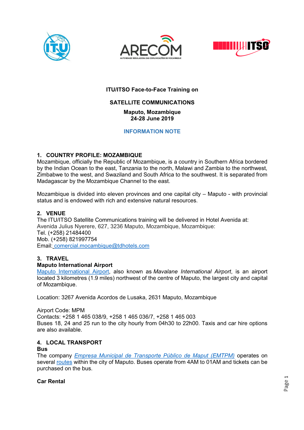 ITU/ITSO Face-To-Face Training on SATELLITE COMMUNICATIONS Maputo, Mozambique 24-28 June 2019 INFORMATION NOTE 1. COUNTRY PROFIL