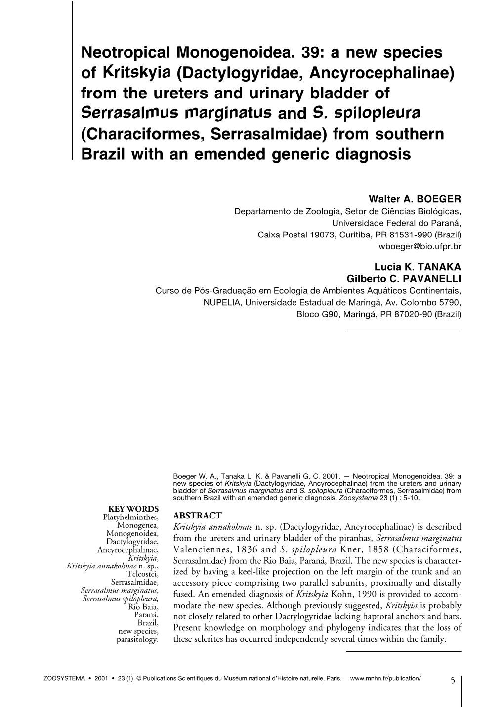 Neotropical Monogenoidea. 39: a New Species of Kritskyia (Dactylogyridae, Ancyrocephalinae) from the Ureters and Urinary Bladder of Serrasalmus Marginatus and S. Spilopleura