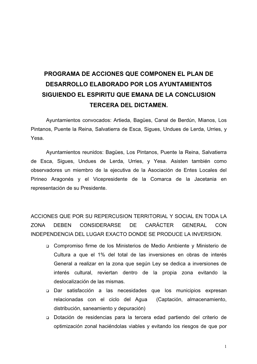 Programa De Acciones Que Componen El Plan De Desarrollo Elaborado Por Los Ayuntamientos Siguiendo El Espiritu Que Emana De La Conclusion Tercera Del Dictamen