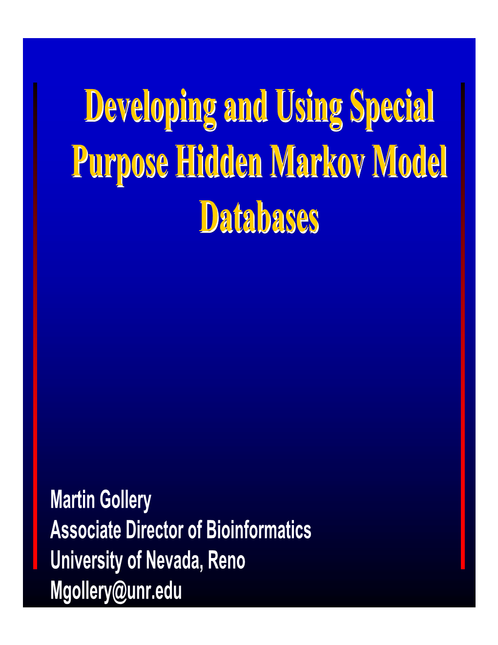 Developing and Using Special Purpose Hidden Markov Model Databases Developing and Using Special Purpose Hidden Markov Model Data