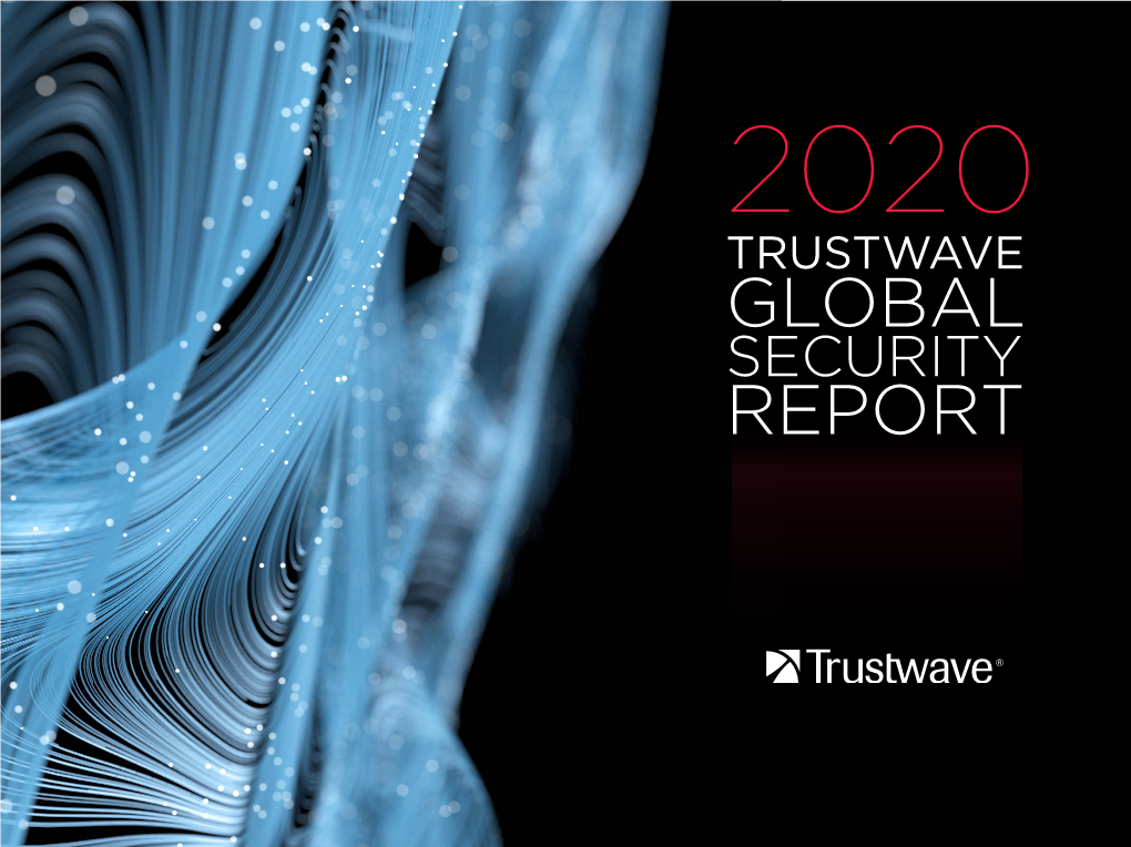 TRUSTWAVE GLOBAL SECURITY REPORT Table of Contents