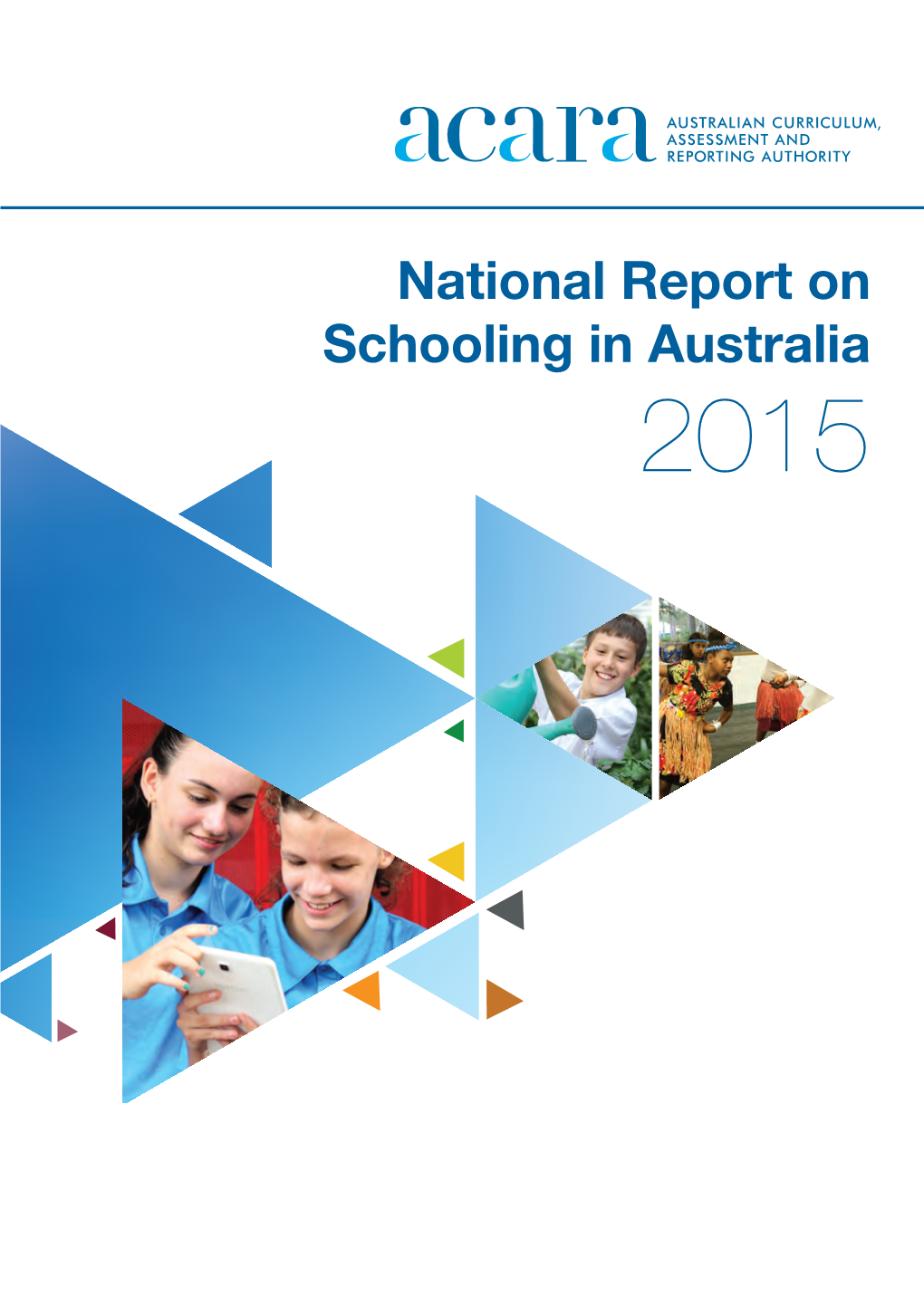 National Report on Schooling in Australia 2015 National Report on Schooling in Australia 2015