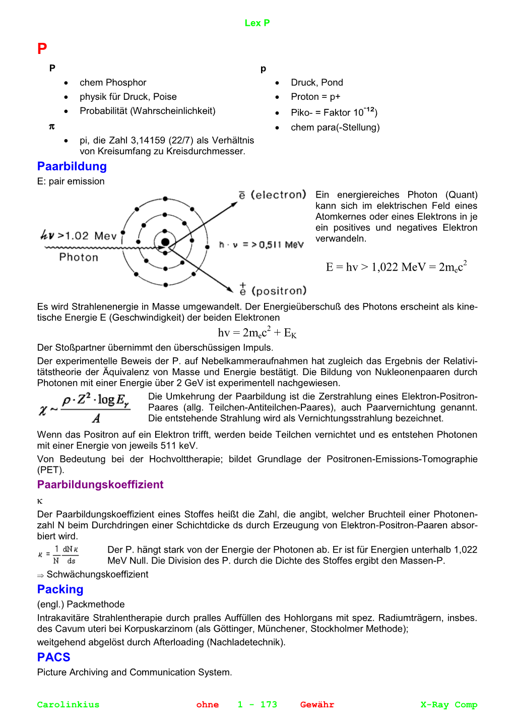 ¹²) Paarbildung E = Hv > 1,022 Mev = 2Mec Hv = 2Mec + EK Packing PACS