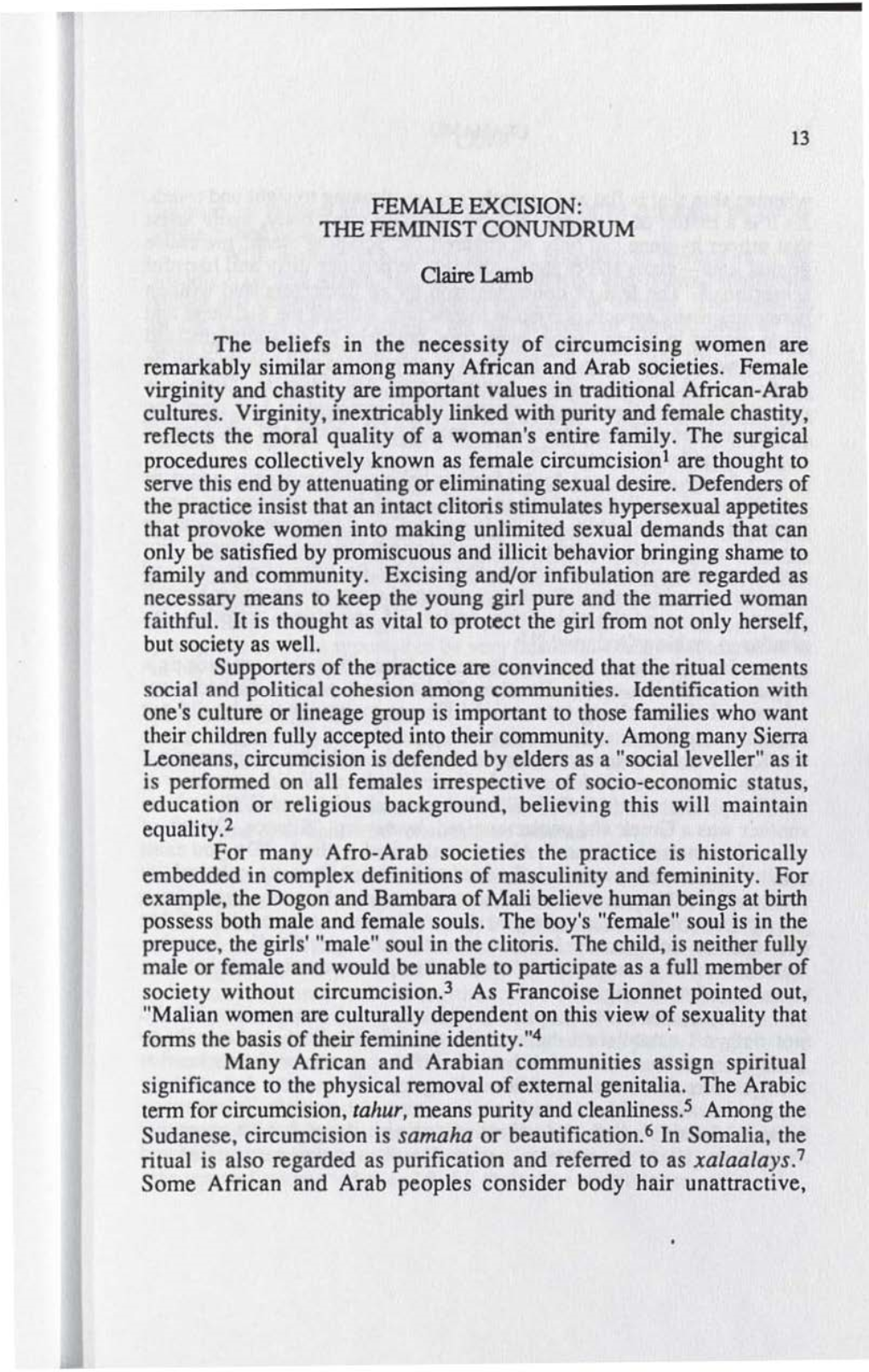 The Beliefs in the Necessity of Circumcising Women Are Remarkably Similar Among Many African and Arab Societies. Female Virginit