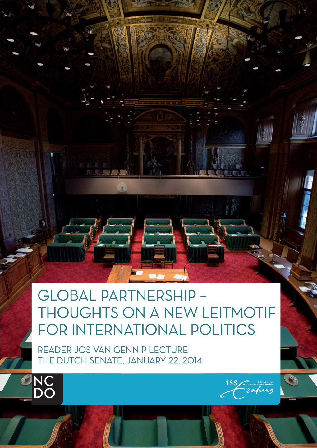 Thoughts on a New Leitmotif for International Politics Reader Jos Van Gennip Lecture the Dutch Senate, January 22, 2014