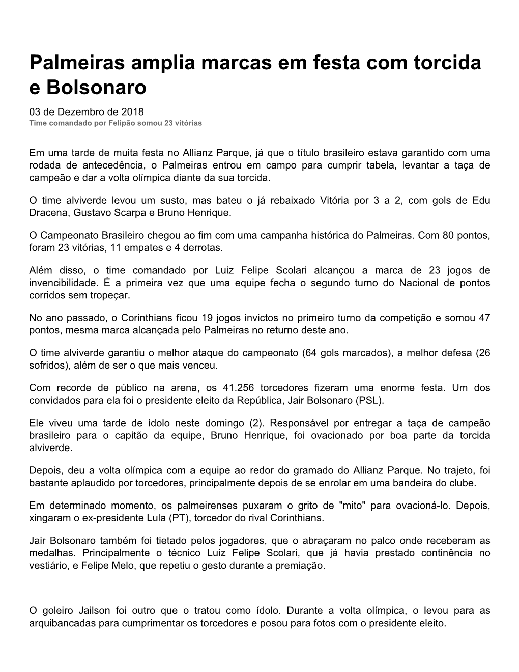 Palmeiras Amplia Marcas Em Festa Com Torcida E Bolsonaro 03 De Dezembro De 2018 Time Comandado Por Felipão Somou 23 Vitórias