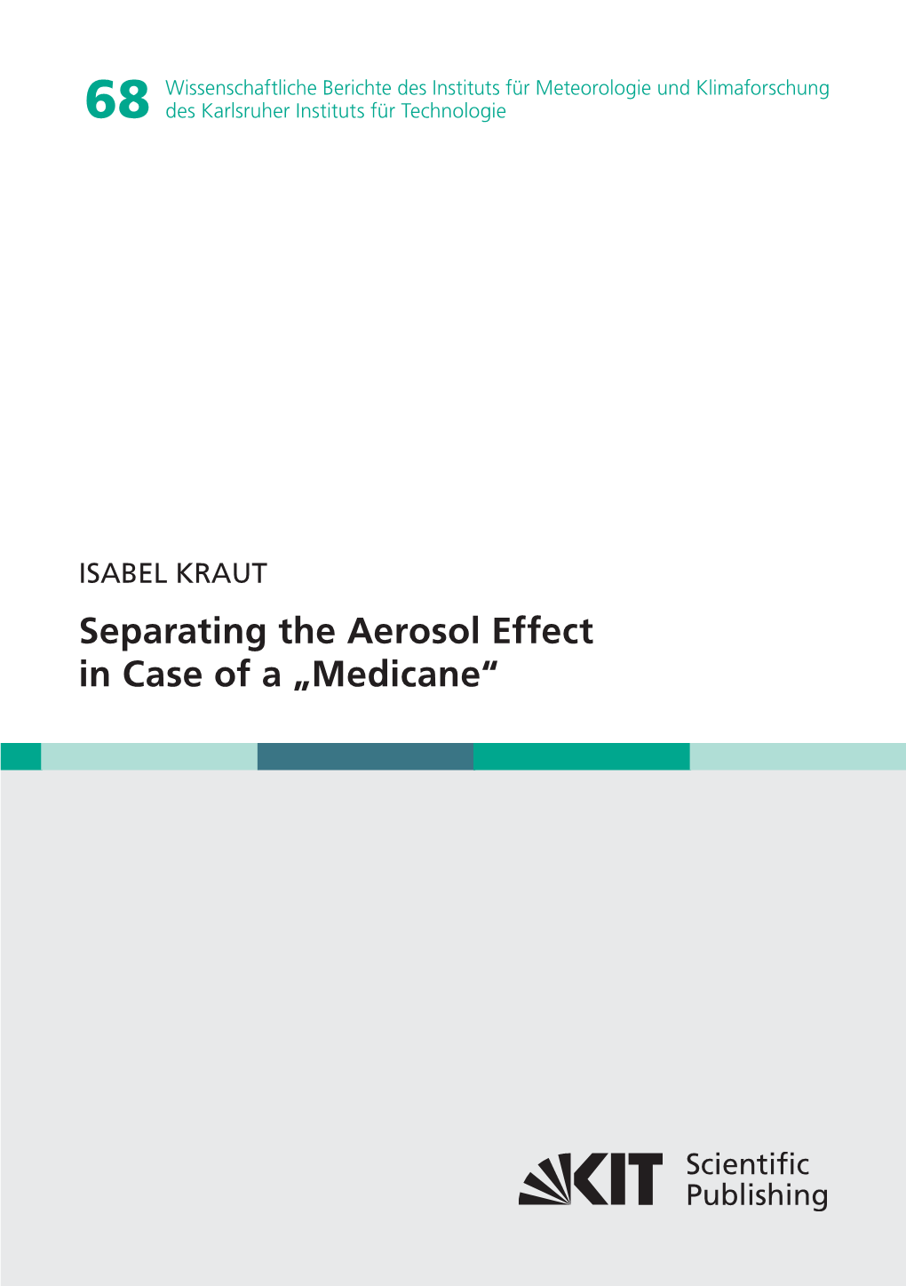 Separating the Aerosol Effect in Case of a "Medicane"