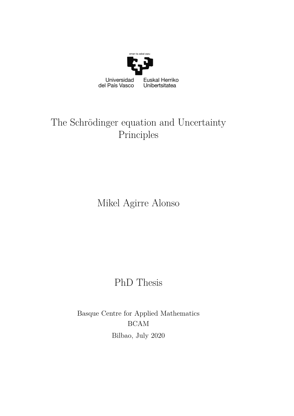 The Schrödinger Equation and Uncertainty Principles Mikel Agirre