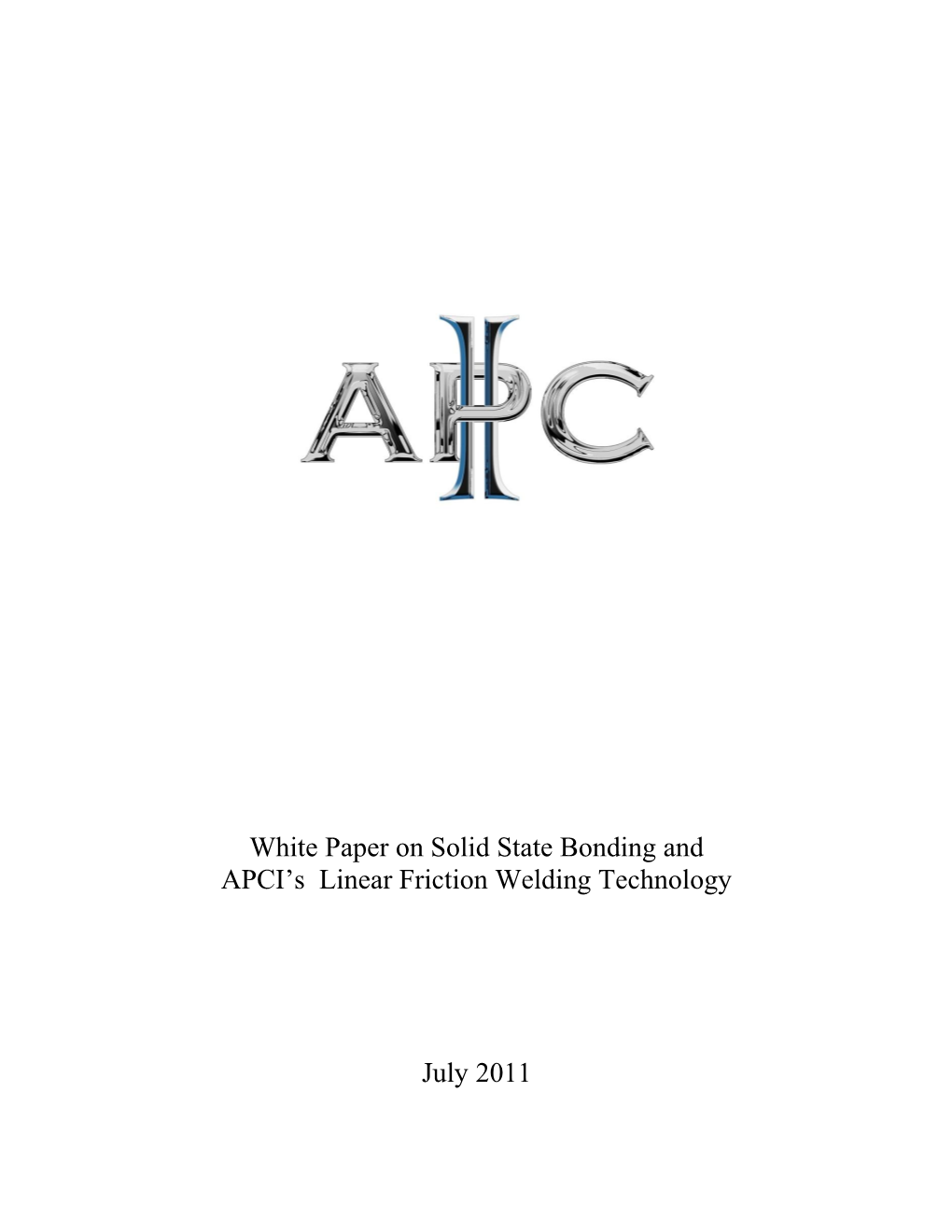 White Paper on Solid State Bonding and APCI's Linear Friction Welding