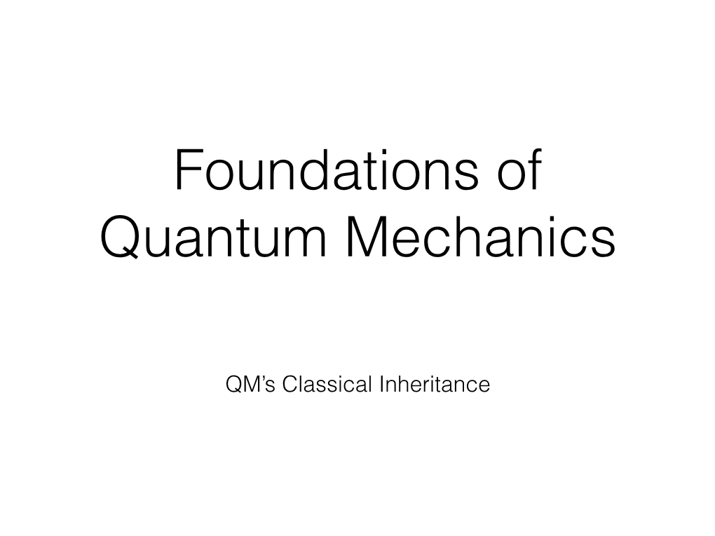 QM's Classical Inheritance