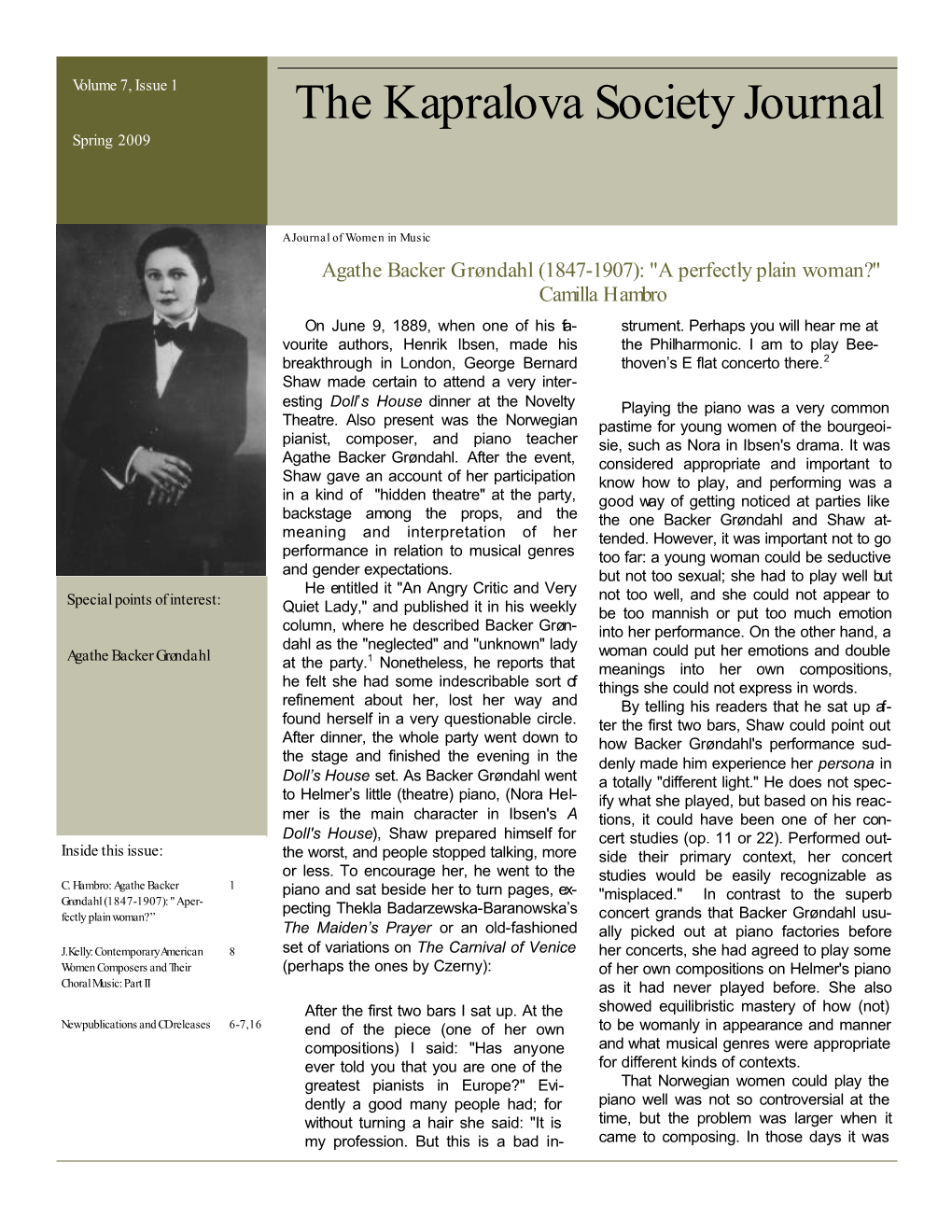 Agathe Backer Grøndahl (1847-1907): "A Perfectly Plain Woman?" Camilla Hambro on June 9, 1889, When One of His Fa- Strument