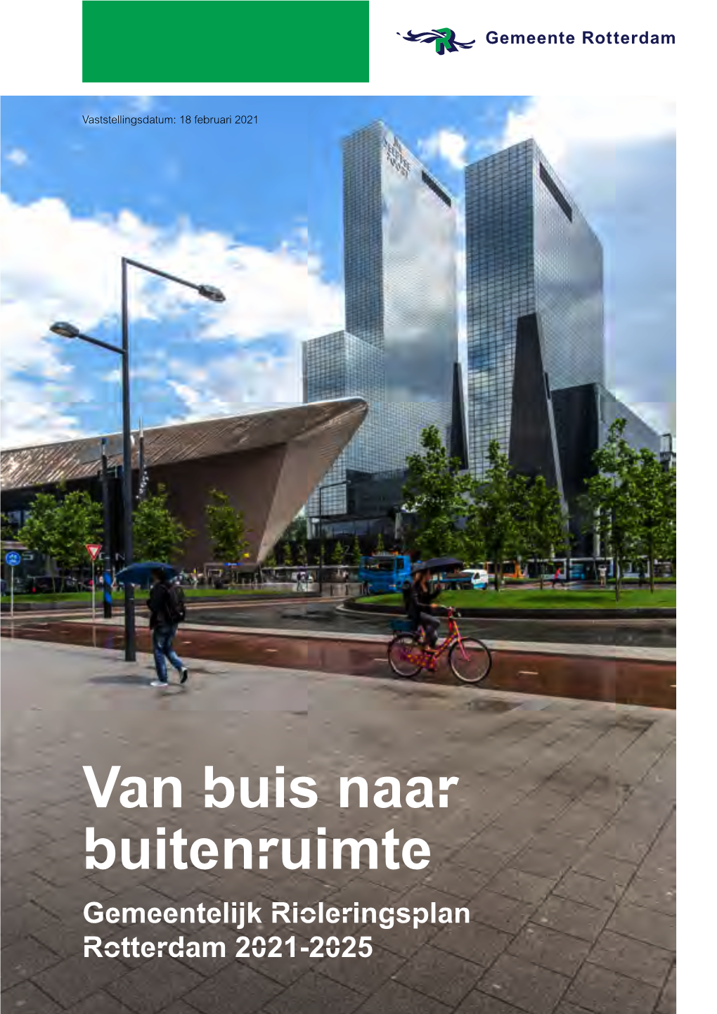 Van Buis Naar Buitenruimte Gemeentelijk Rioleringsplan Rotterdam 2021-2025 Van Buis Naar Buitenruimte – Gemeentelijk Rioleringsplan Rotterdam 2021-2025 2 ﻿