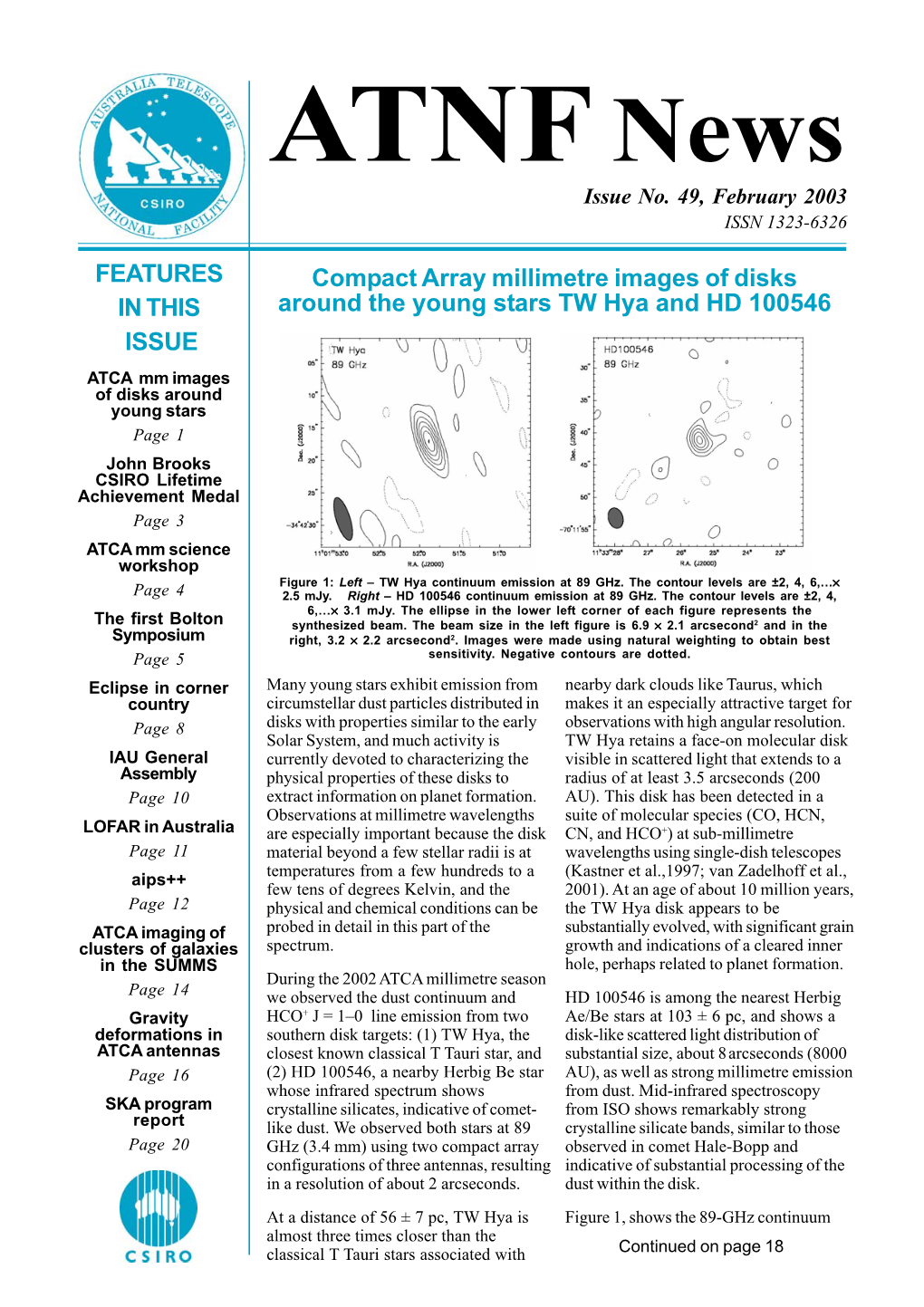 FEATURES in THIS ISSUE Compact Array Millimetre Images of Disks Around the Young Stars TW Hya and HD 100546