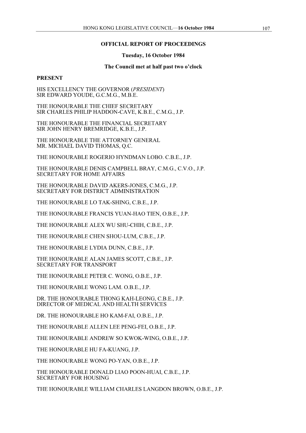 OFFICIAL REPORT of PROCEEDINGS Tuesday, 16 October 1984 the Council Met at Half Past Two O’Clock