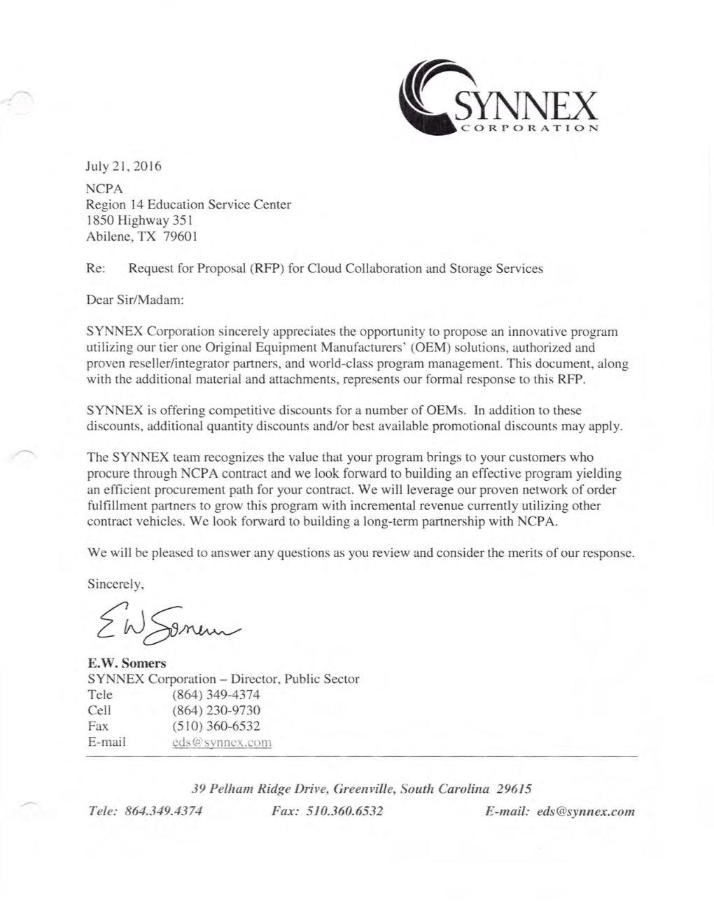 E.W. Somers SYNNEX Corporation -Director, Public Sector Tcle (864) 349-4374 Cell (864) 230-9730 Fax (510)360-6532 E-Mail Cds@Svnncx.Corn