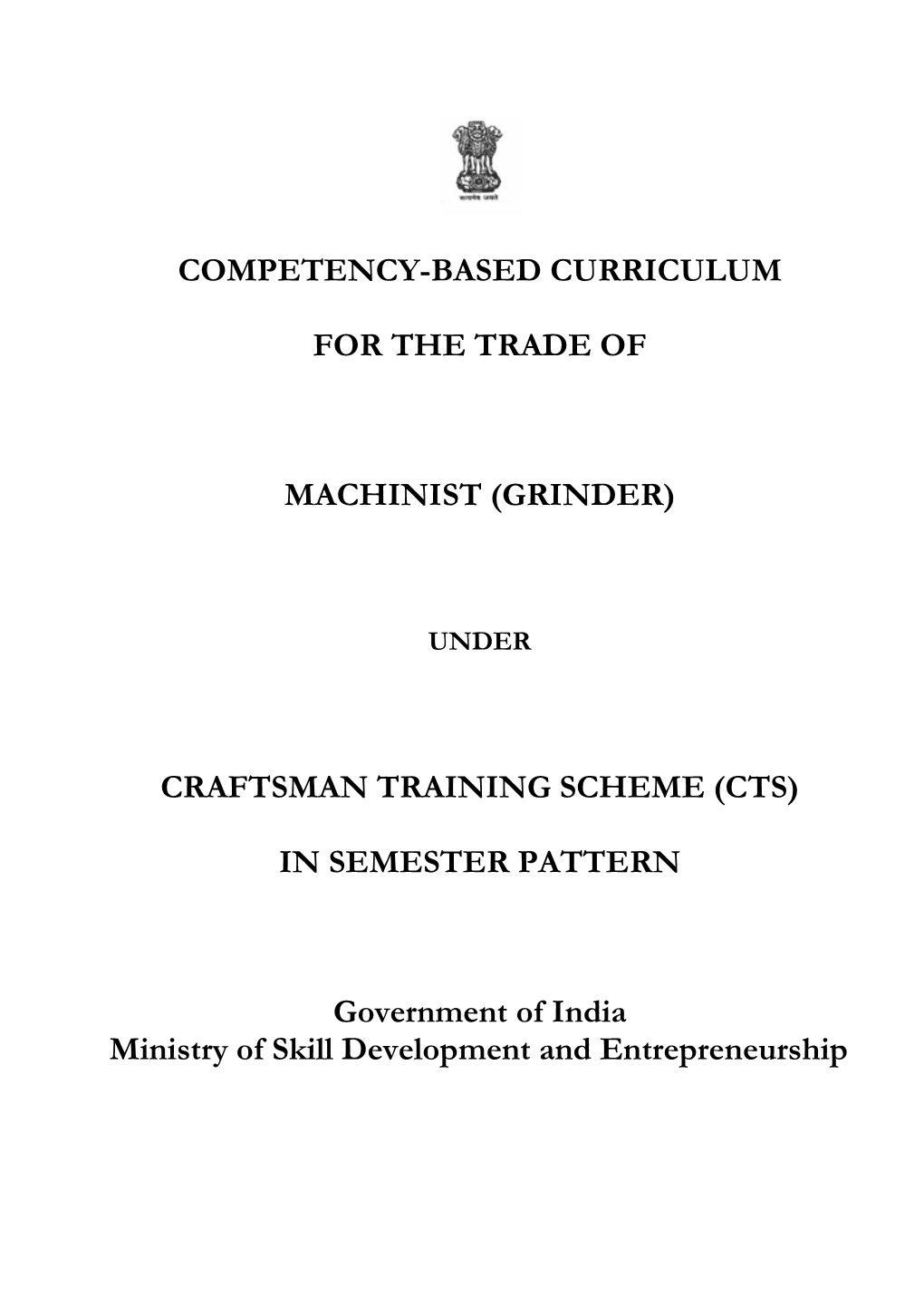 COMPETENCY-BASED CURRICULUM for the TRADE of MACHINIST (GRINDER) CRAFTSMAN TRAINING SCHEME (CTS) in SEMESTER PATTERN Government