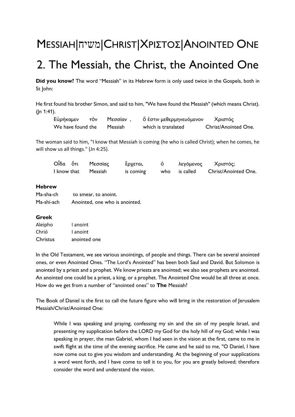 2. the Messiah, the Christ, the Anointed One