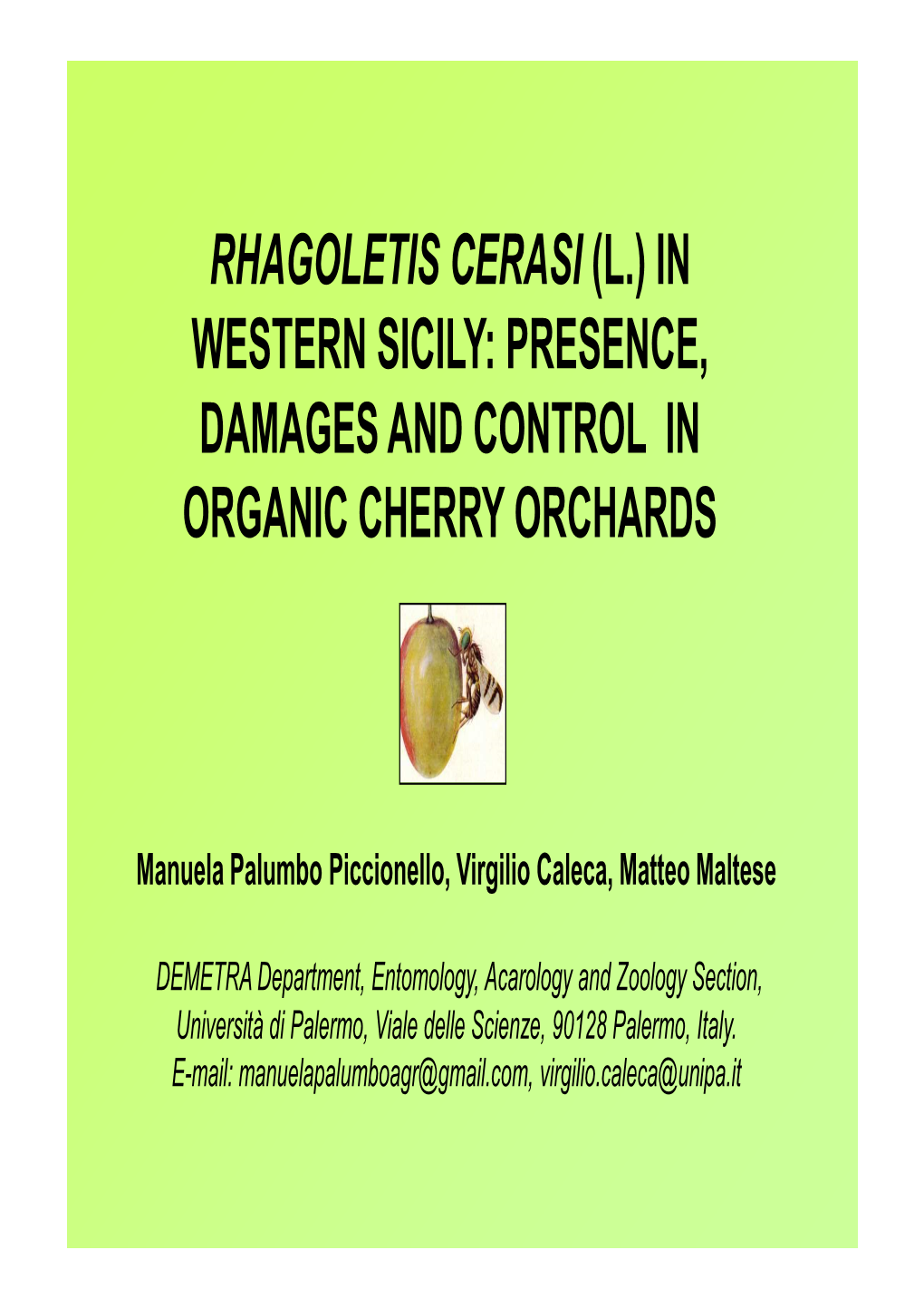 Rhagoletis Cerasi (L.) in Western Sicily: Presence, Damages and Control in Organic Cherry Orchards