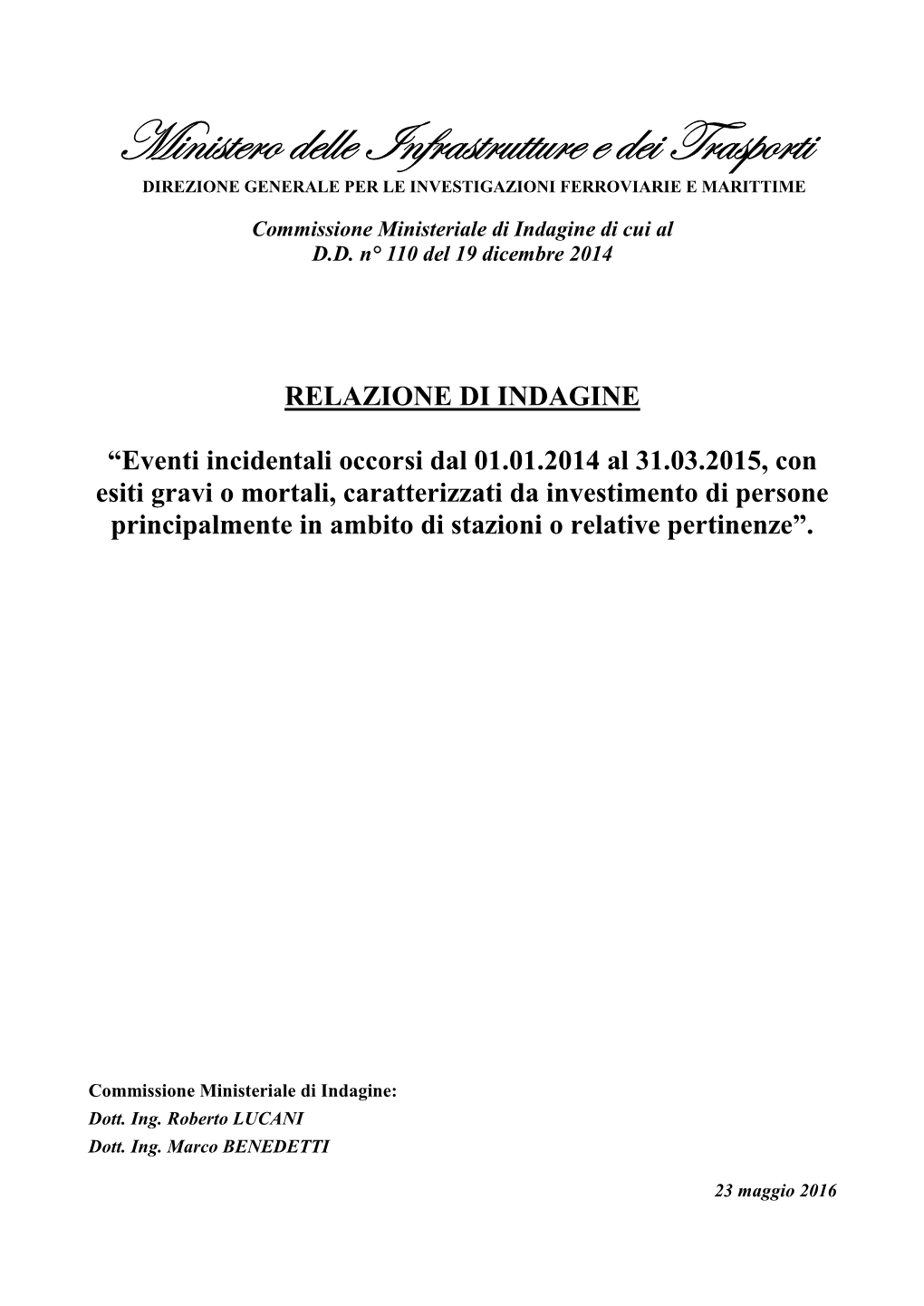 Ministero Delle Infrastrutture E Dei Trasporti DIREZIONE GENERALE PER LE INVESTIGAZIONI FERROVIARIE E MARITTIME