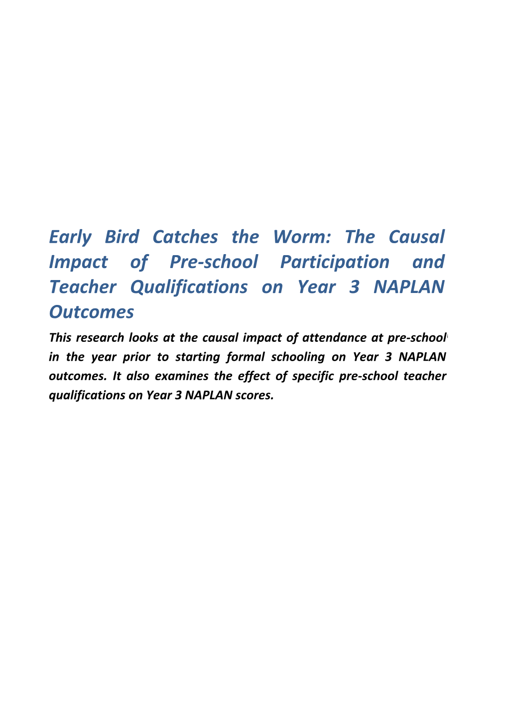 Early Bird Catches the Worm: the Causal Impact of Pre-School Participation and Teacher