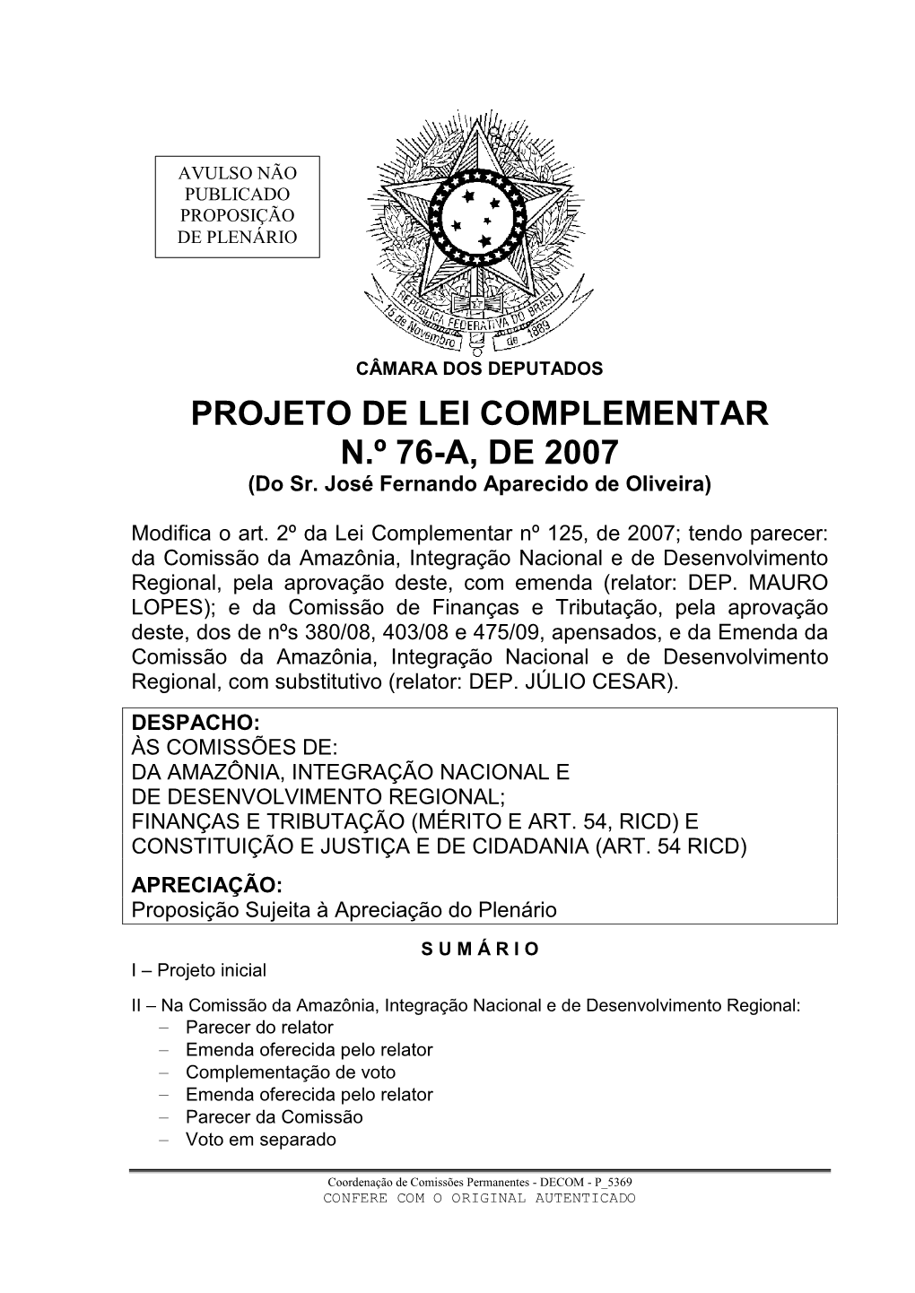 PROJETO DE LEI COMPLEMENTAR N.º 76-A, DE 2007 (Do Sr