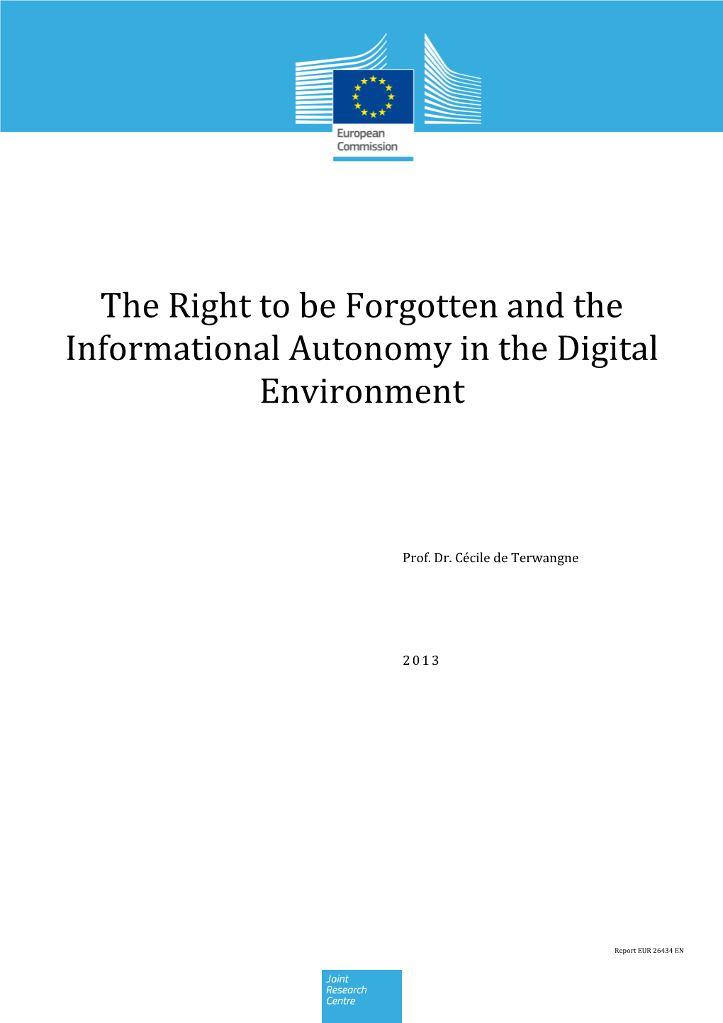 The Right to Be Forgotten and the Informational Autonomy in the Digital Environment