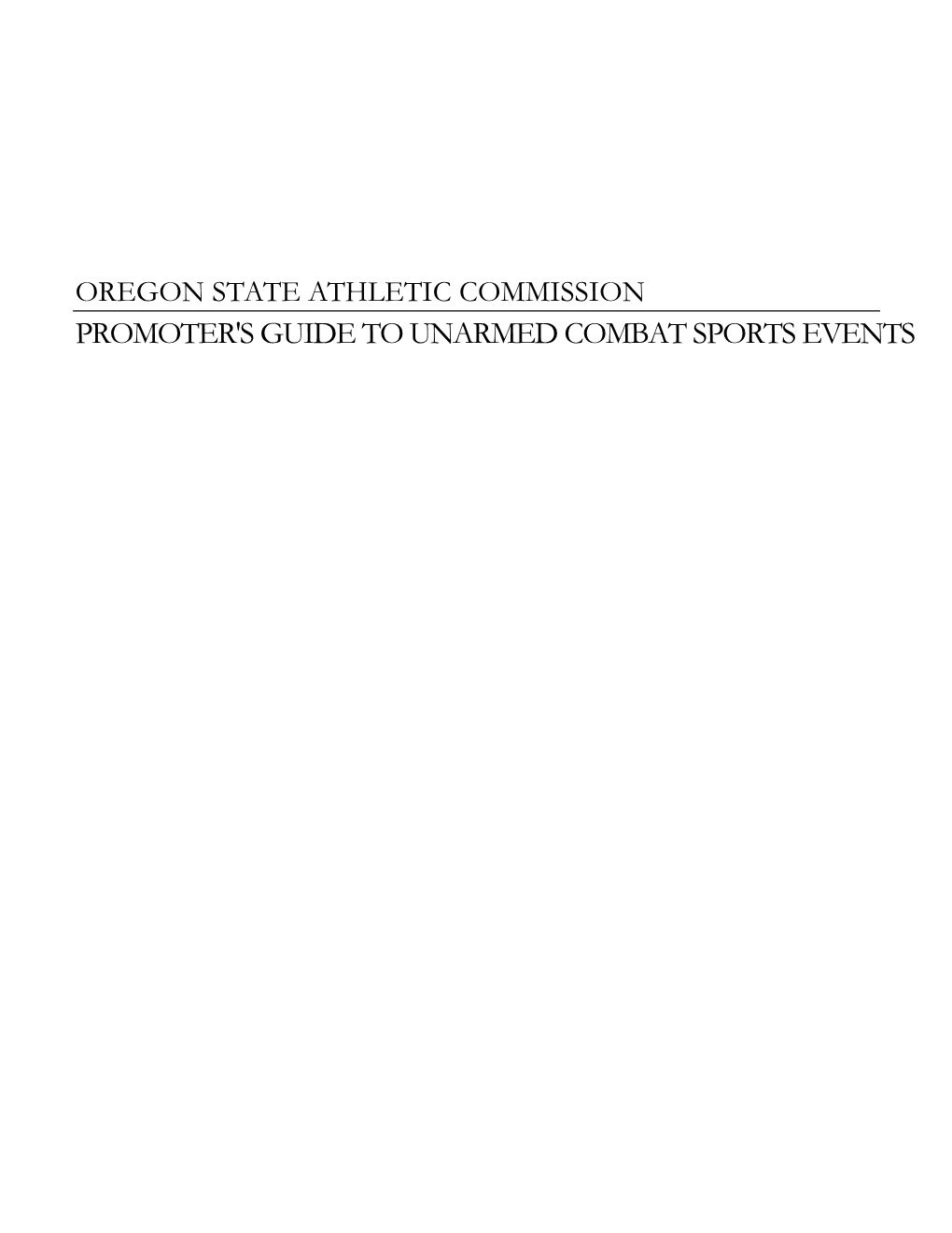 PROMOTER's GUIDE to UNARMED COMBAT SPORTS EVENTS OREGON STATE ATHLETIC COMMISSION Unarmed Combat Sports Promoter Guide