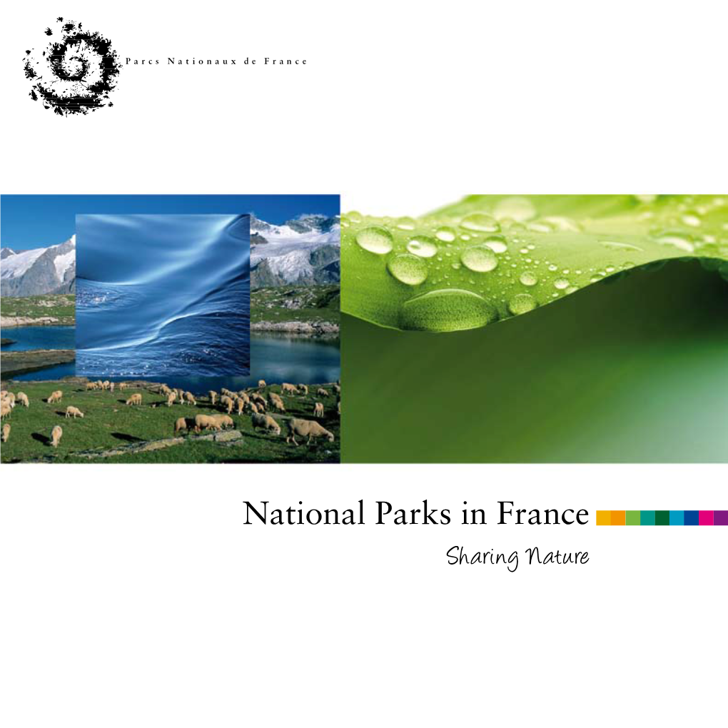 National Parks in France Sharing Nature Port-Cros National Park (1963) Mercantour National Park (1979) Vanoise National Park (1963) National Park Guadeloupe (1989)