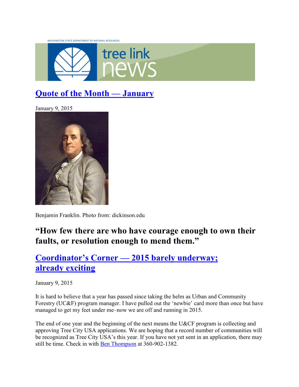 Quote of the Month — January “How Few There Are Who Have Courage Enough to Own Their Faults, Or Resolution Enough to Mend Th