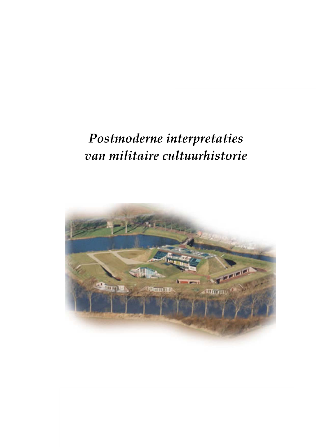 Postmoderne Interpretaties Van Militaire Cultuurhistorie