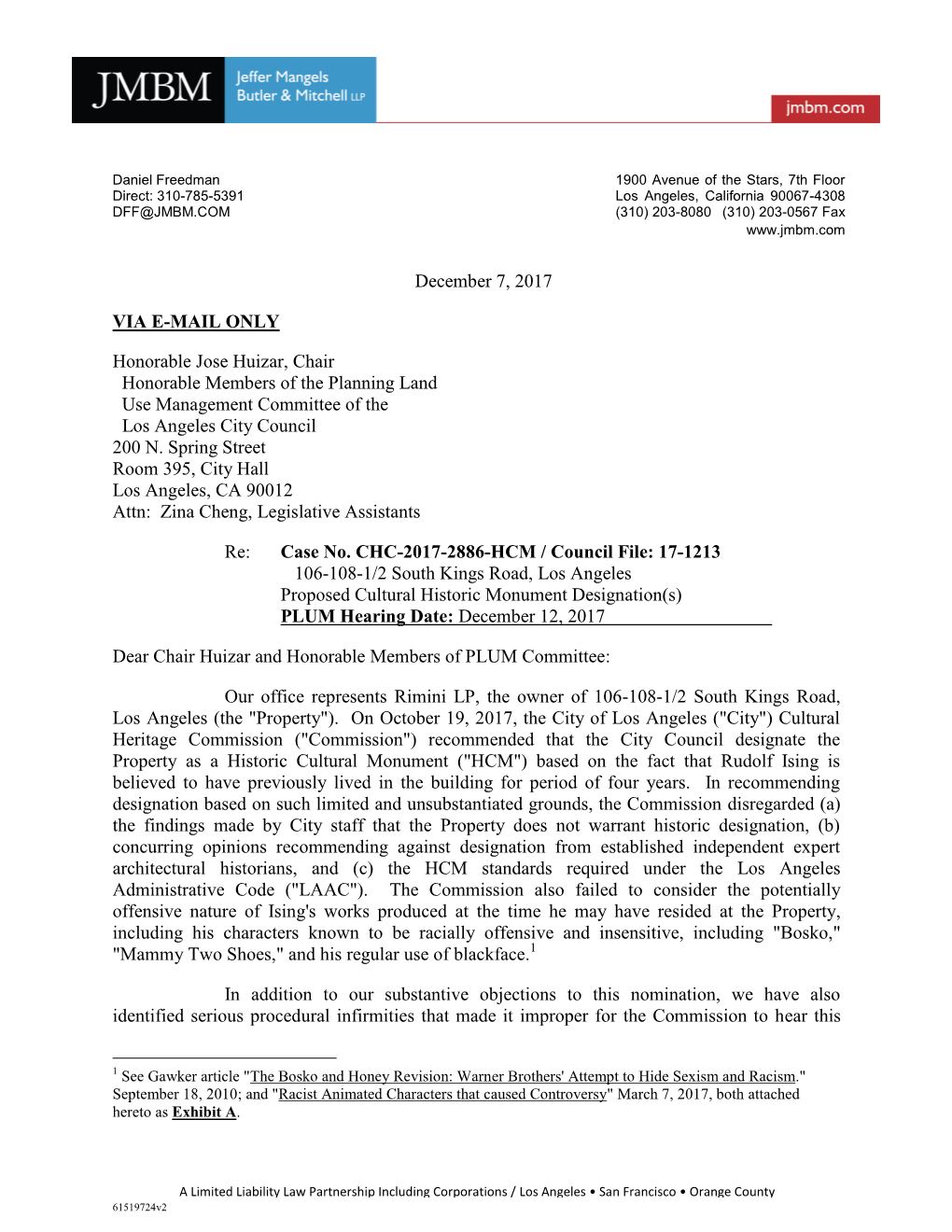 December 7, 2017 VIA E-MAIL ONLY Honorable Jose Huizar, Chair Honorable Members of the Planning Land Use Management Committee O