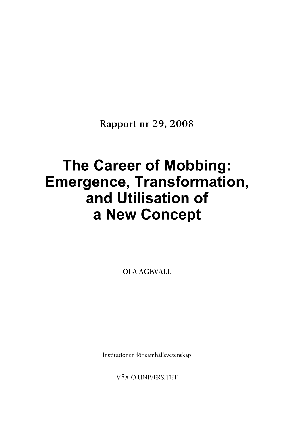 The Career of Mobbing: Emergence, Transformation, and Utilisation of a New Concept