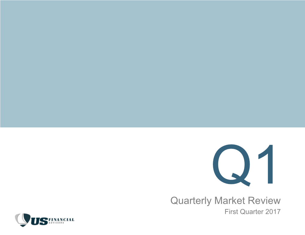 Quarterly Market Review First Quarter 2017 Quarterly Market Review First Quarter 2017