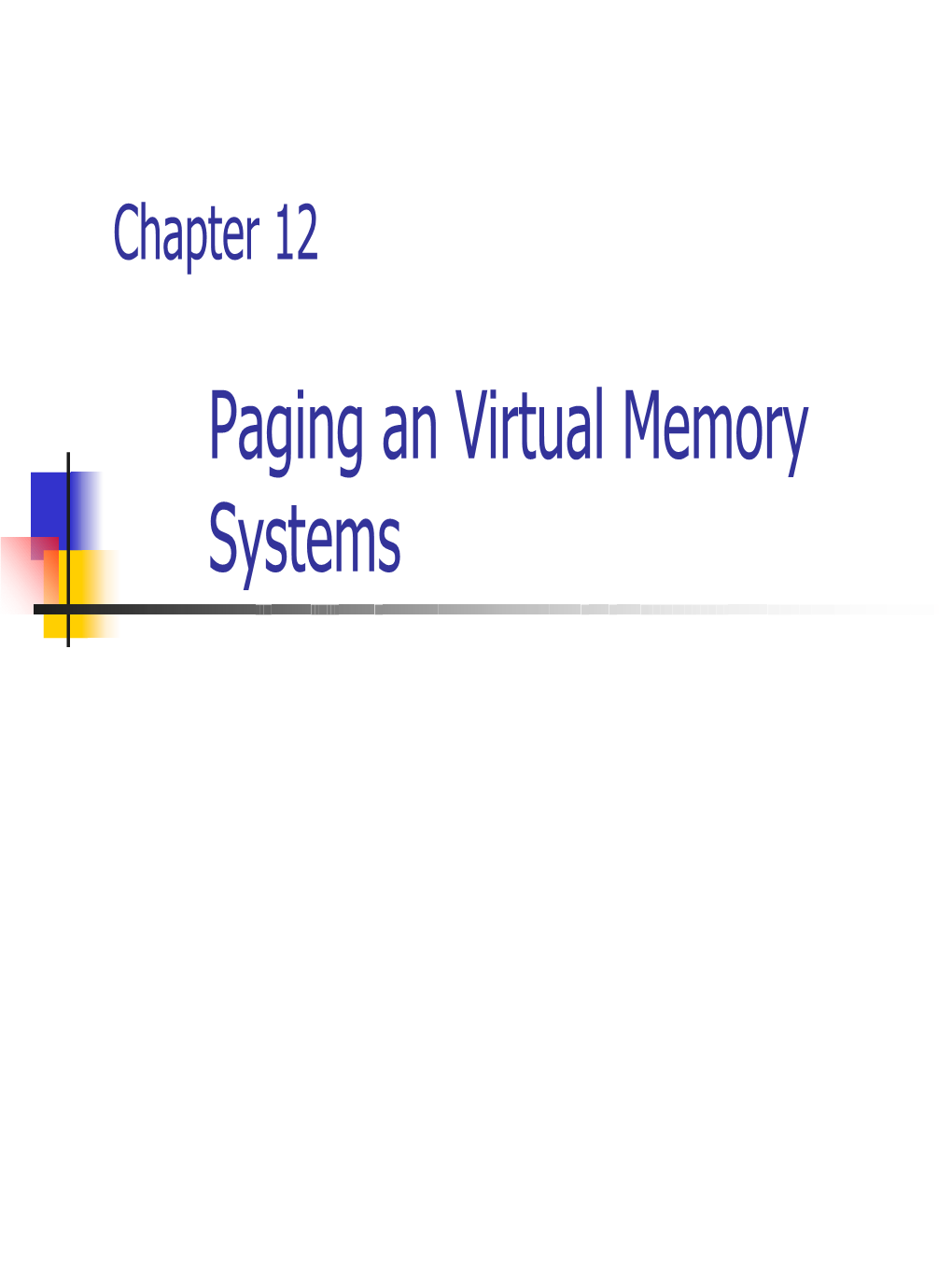 Paging an Virtual Memory Systems Paging & Virtual Memory