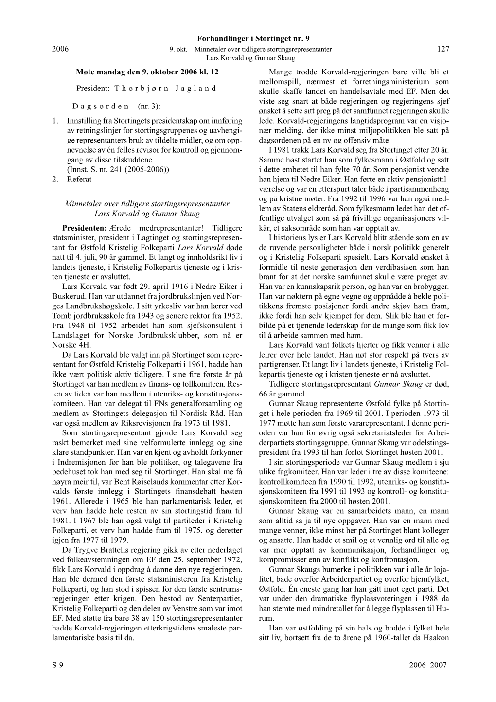 127 S 2006–2007 2006 Møte Mandag Den 9. Oktober 2006 Kl. 12