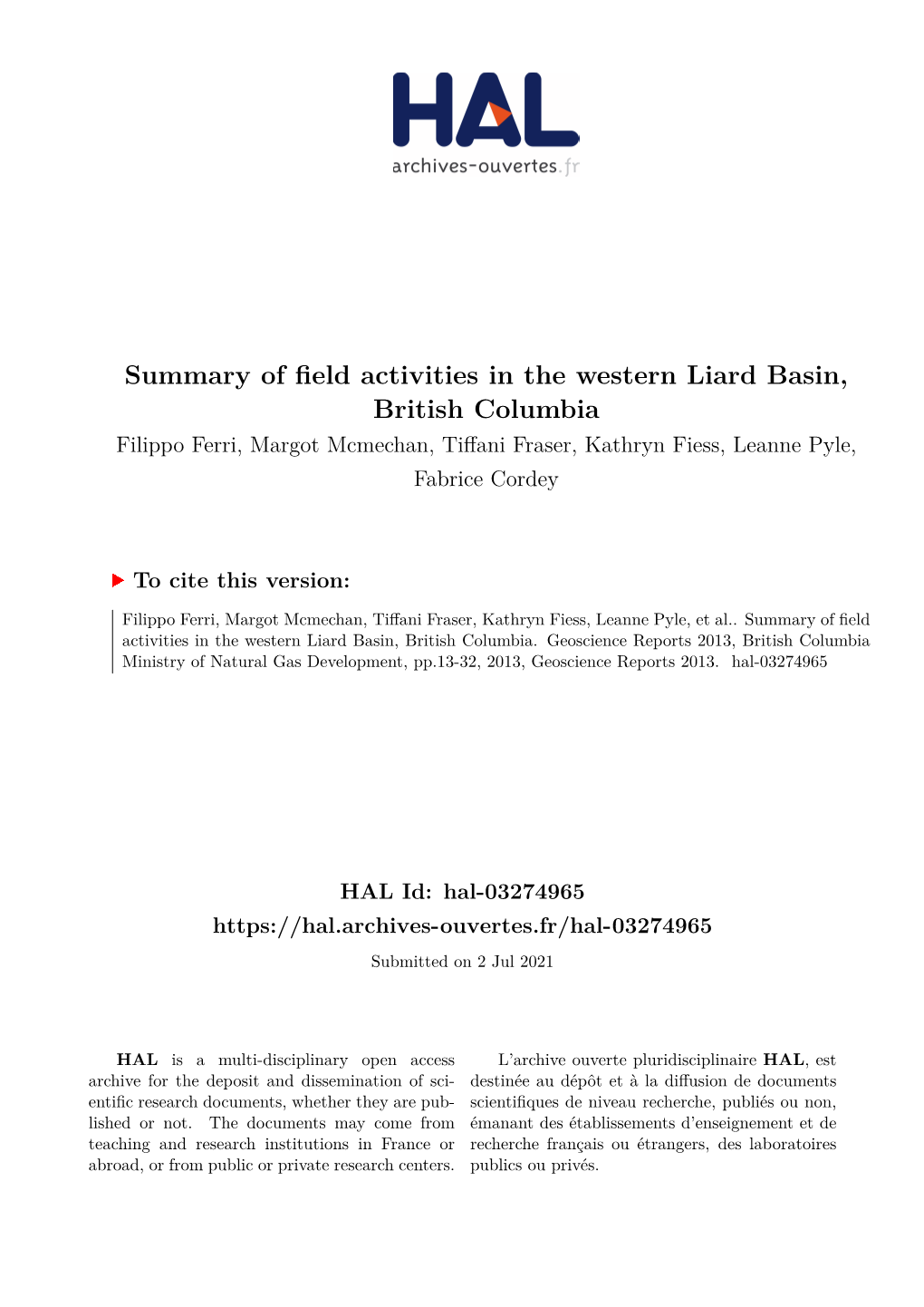 Summary of Field Activities in the Western Liard Basin, British Columbia Filippo Ferri, Margot Mcmechan, Tiffani Fraser, Kathryn Fiess, Leanne Pyle, Fabrice Cordey