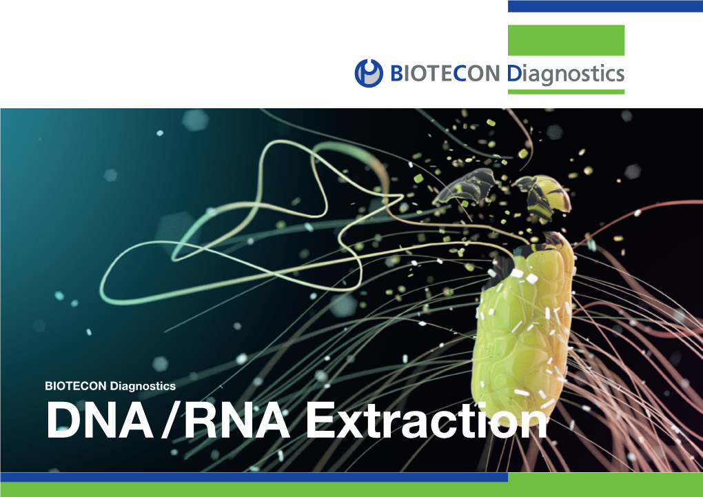 DNA / RNA Extraction DNA / RNA Extraction – Key to Successful Analysis
