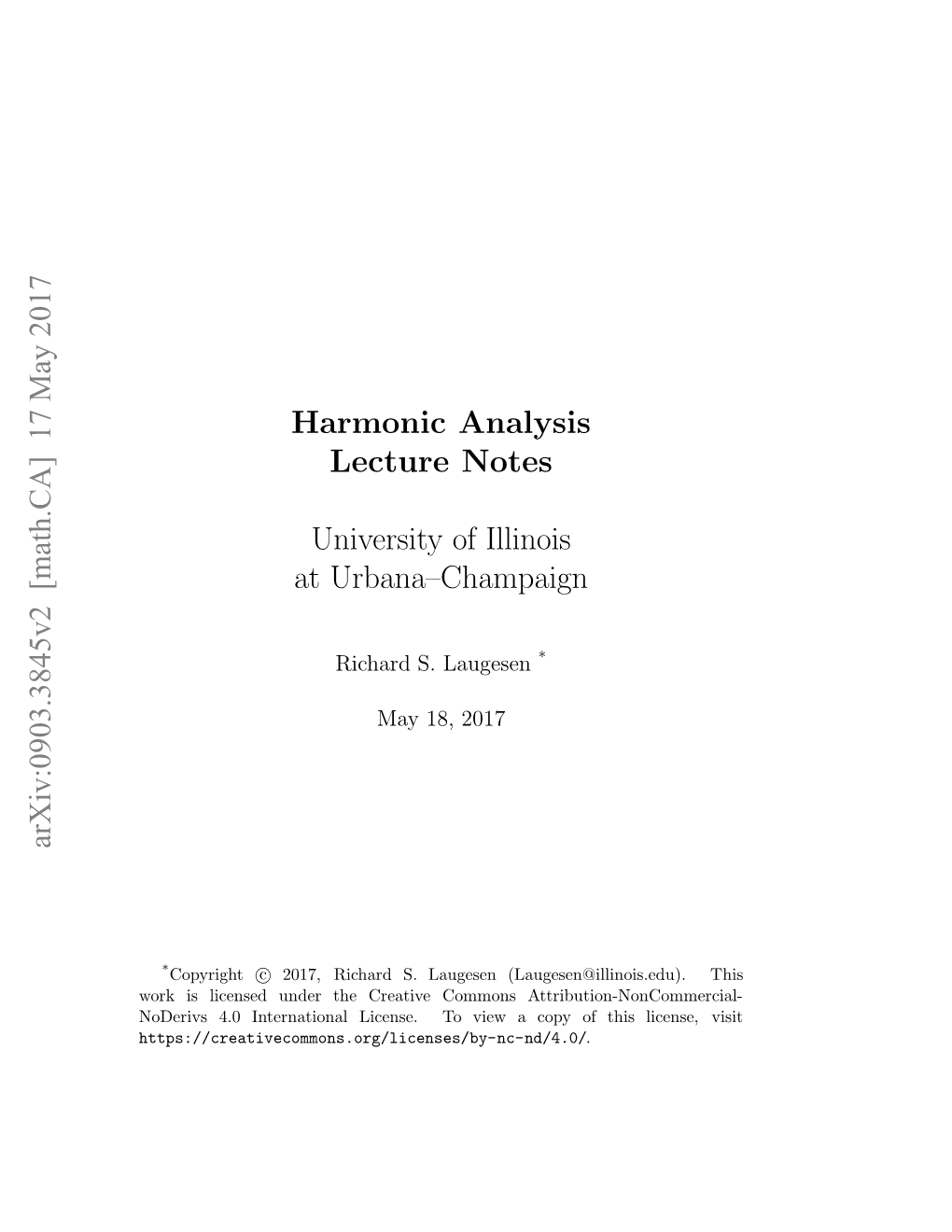 Arxiv:0903.3845V2 [Math.CA] 17 May 2017 Harmonic Analysis Lecture Notes University of Illinois at Urbana–Champaign