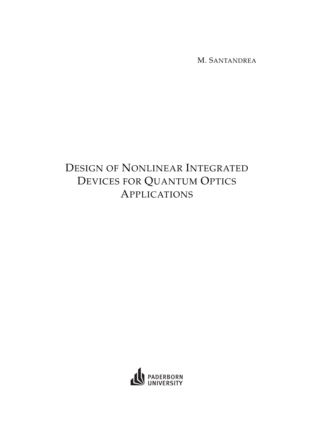 Design of Nonlinear Integrated Devices for Quantum Optics Applications