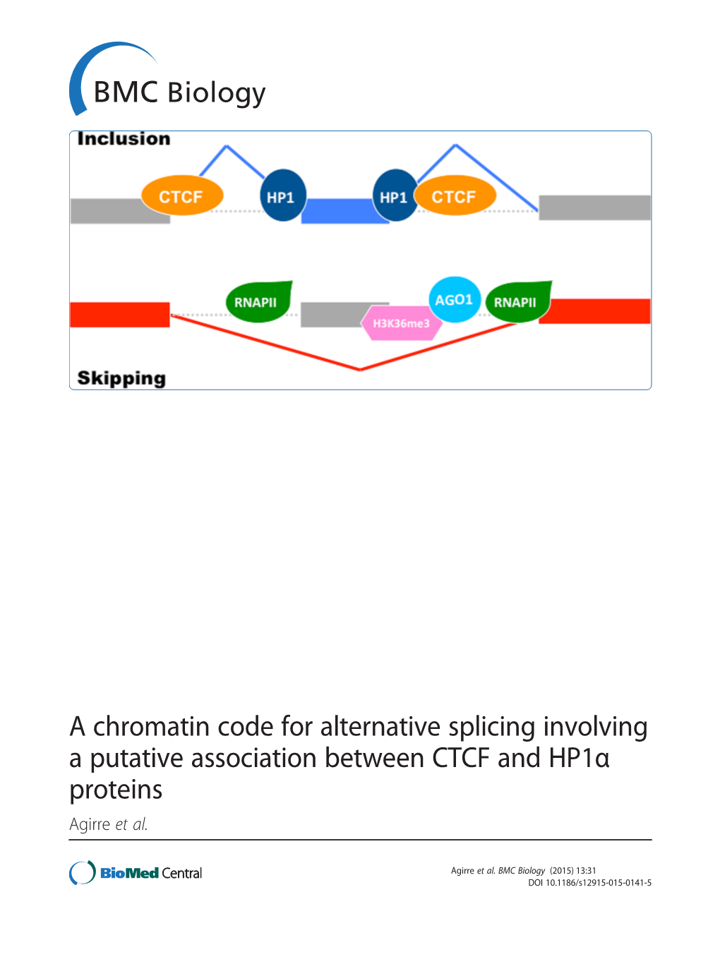A Chromatin Code for Alternative Splicing Involving a Putative Association Between CTCF and Hp1α Proteins Agirre Et Al