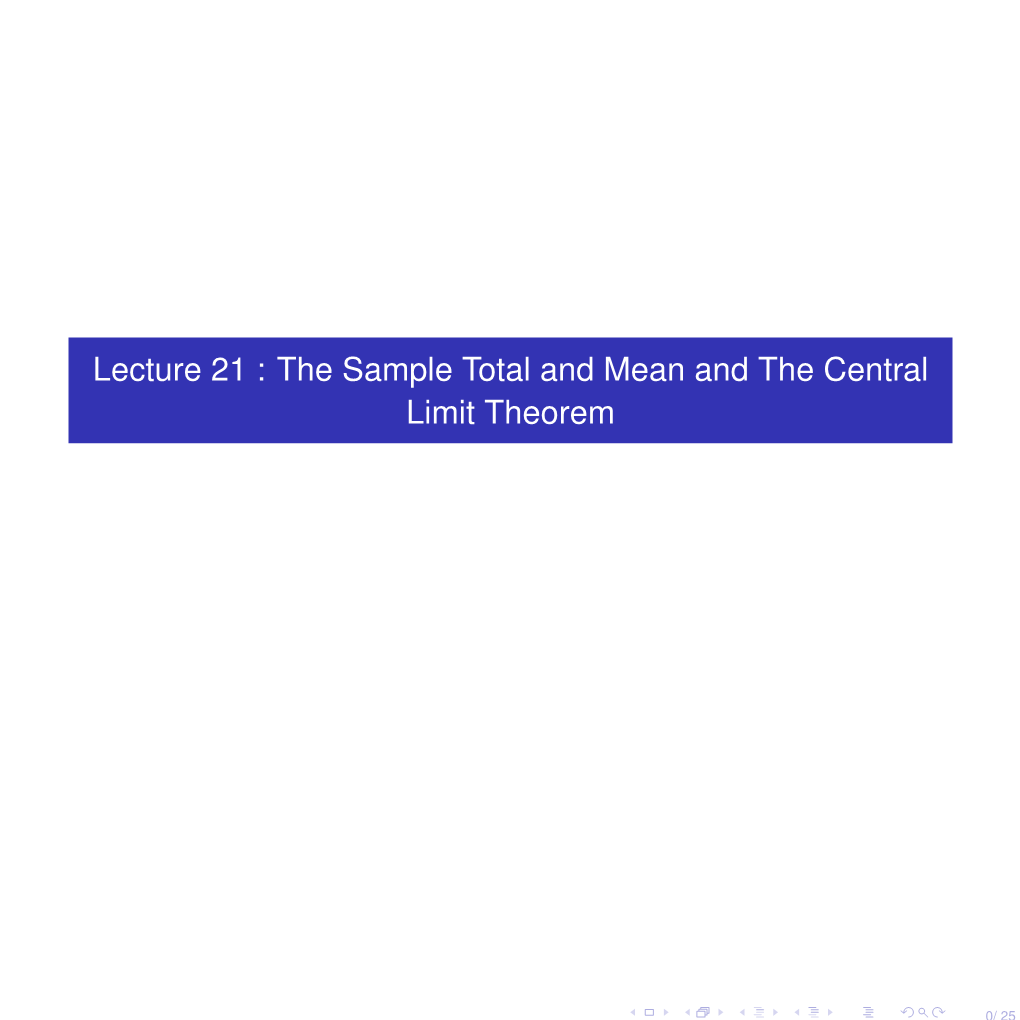 Lecture 21 : the Sample Total and Mean and the Central Limit Theorem