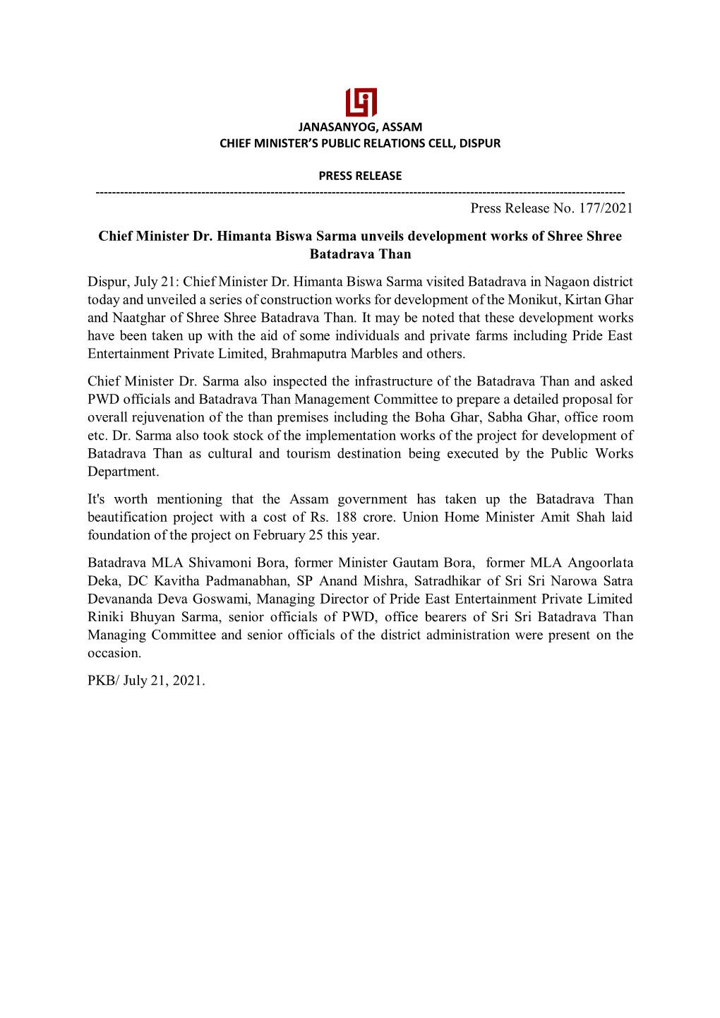 Press Release No. 177/2021 Chief Minister Dr. Himanta Biswa Sarma Unveils Development Works of Shree Shree Batadrava Than Dispur, July 21: Chief Minister Dr