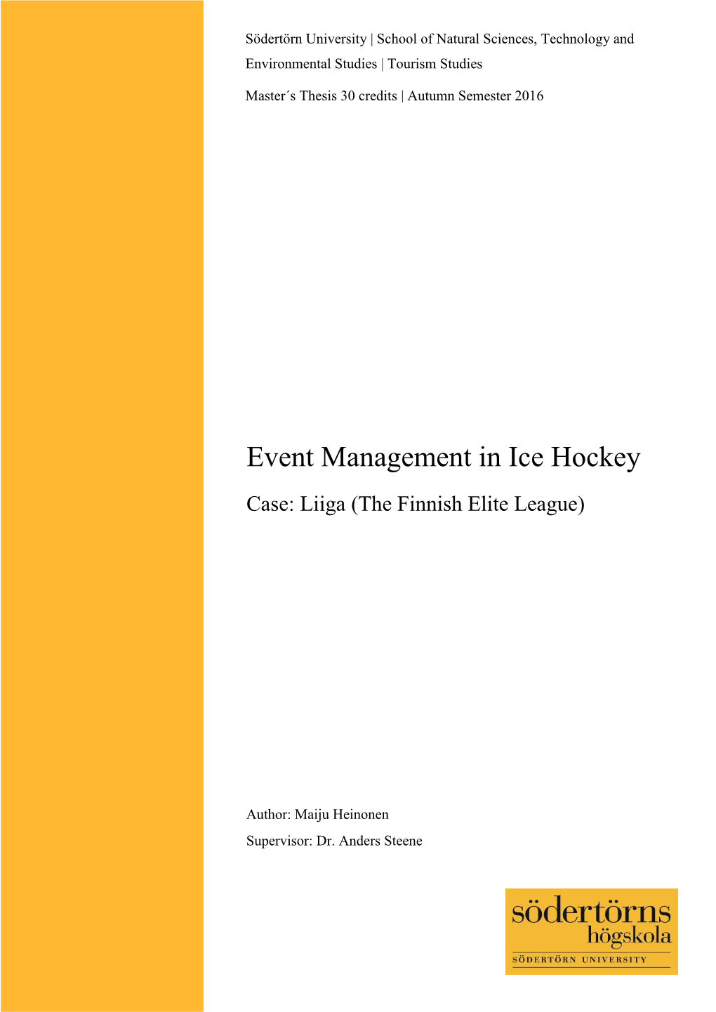 Event Management in Ice Hockey Case: Liiga (The Finnish Elite League)