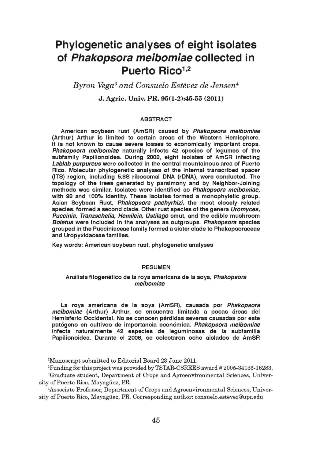 Phylogenetic Analyses of Eight Isolates of Phakopsora Meibomiae Collected in Puerto Rico1-2 Byron Vega? and Consuelo Estévez De Jensen4 J