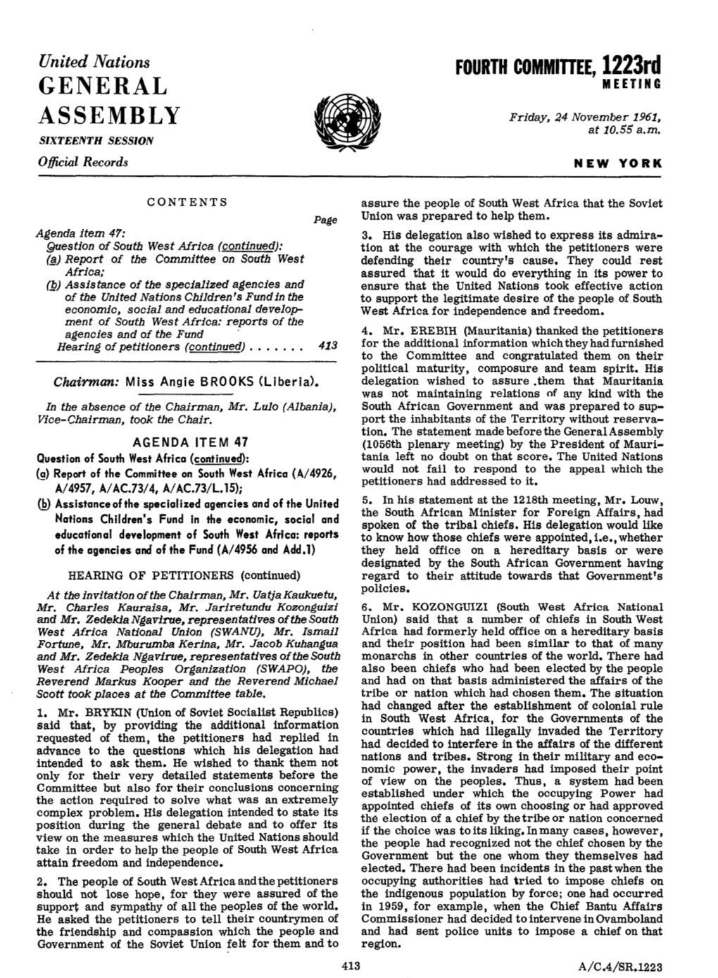 General Assembly AGENDA ITEM 47 (1056Th Plenary Meeting) by the President of Mauri­ Question of South West Africa (Continued): Tania Left No Doubt on That Score