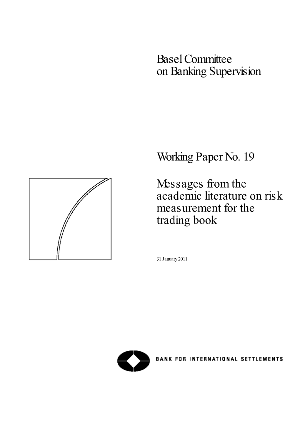 Messages from the Academic Literature on Risk Measurement for the Trading Book