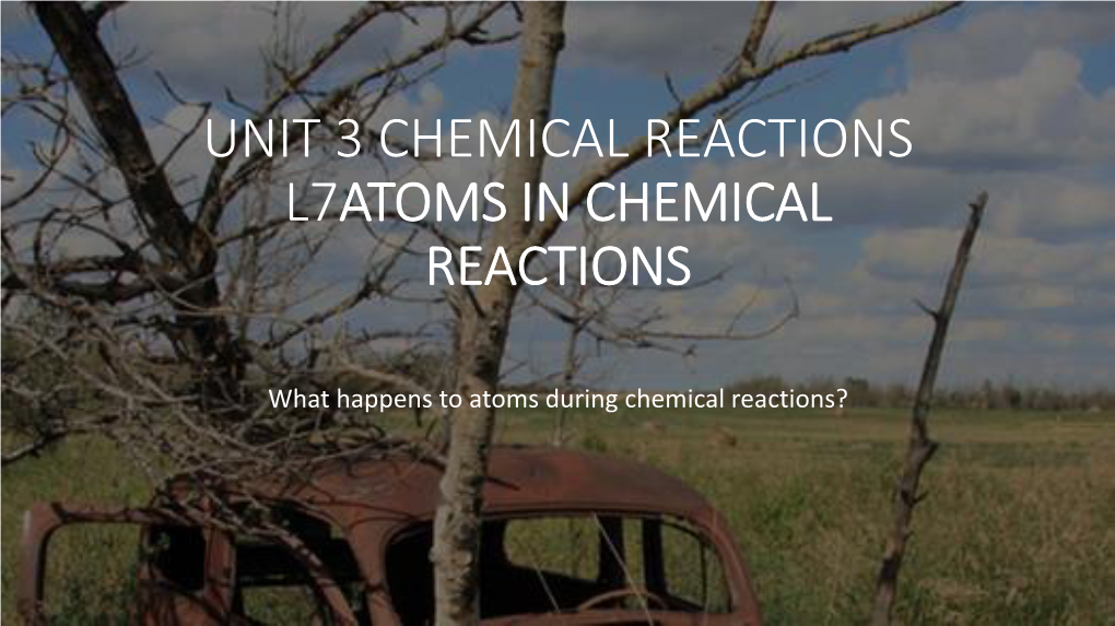 Modeling the Atoms in the Chemical Reactions with the Element Cards Model the Atoms in the Chemical Reactions You Just Performed