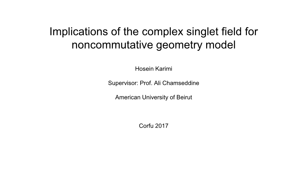 Implications of the Complex Singlet Field for Noncommutative Geometry Model