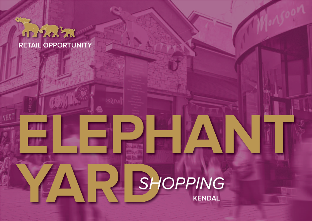 Elephant Yard Is Situated in the Centre of Kendal, a Charming Market Town Close to the Beautiful Lake District