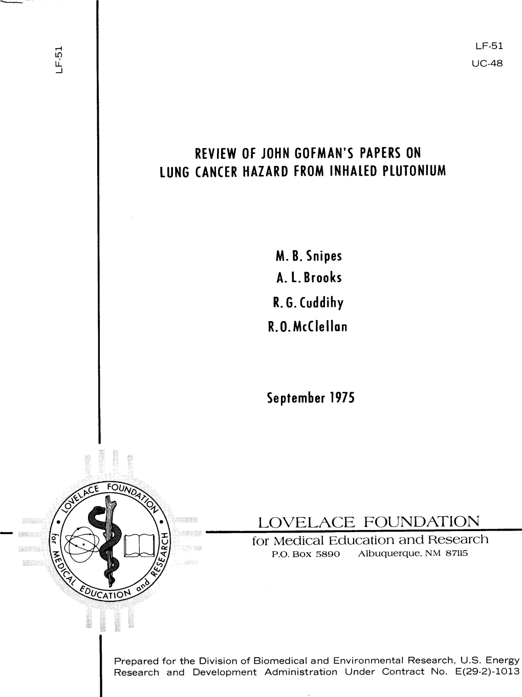 LUNG REVIEW of JOHN GOFMAN's PAPERS on CANCER HAZARD from INHALED PLUTONIUM M. B. Snipes A. L. Brooks R. G. Cuddihy R.O.Mcclel